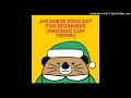 japanese podcast for beginners nihongo con teppei 1299「１年について！」