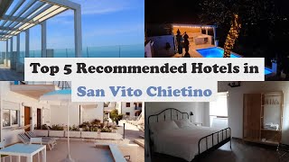Top 5 Recommended Hotels In San Vito Chietino | Best Hotels In San Vito Chietino