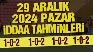 29 Aralık iddaa tahminleri \u0026 1-0-2