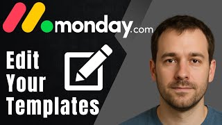 How to Edit Your Created Templates in monday.com (2025 Workflow Update Tutorial)
