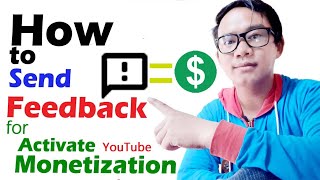 How to send feedback to YoutTube  for Activate Monetization | Monetization in review