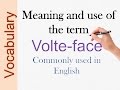 LEARN ENGLISH - Volte-face - Meaning & use in the English language | ESL