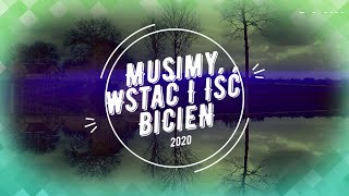 BiCieN-Musimy Wstać I Iść.....