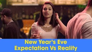ScoopWhoop: New Year's Eve -  Expectation Vs Reality