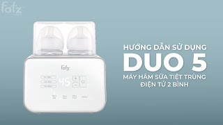 Hướng dẫn sử dụng Máy hâm sữa và tiệt trùng điện tử hai bình cổ rộng Duo 5 | FATZBABY