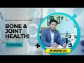 Bone & Joint Health | Dr Aurobindo Das| Best Orthopedic Doctor in Bhubaneswar