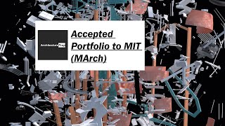 MIT Student Reviews Accepted Architecture School Portfolio (MArch)