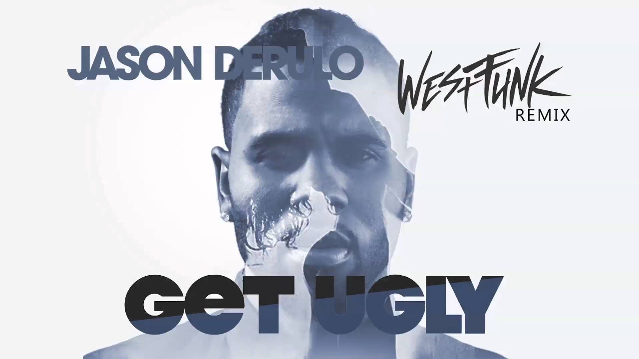 Jason Derulo - Get Ugly (Westfunk Remix) Jason Derulo - Get Ugly (Westfunk Remix)