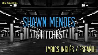 Shawn Mendes - Stitches (Lyrics Inglés & Español)