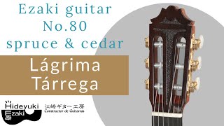 江崎ギターNo 80松\u0026米杉　Tarrega - Lagrima played by Takuya Okamoto