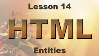 HTML Lesson 14: Entities