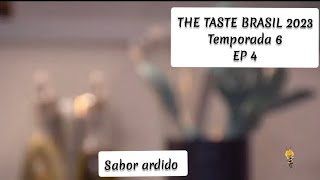 THE TASTE BRASIL 2023 TEMPORADA 6 EP4