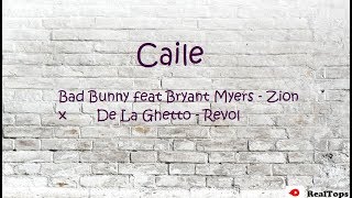 Caile Letra -  Bad Bunny feat  Bryant Myers - Zion - De La Ghetto - Revol