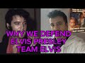 WHY WE DEFEND  ELVIS PRESLEY TEAM ELVIS - FANS SEARCH FOR THE TRUTH