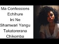 Ma Confessions Echihure Ini Ne Shamwari Yangu Takatorerana Chikomba