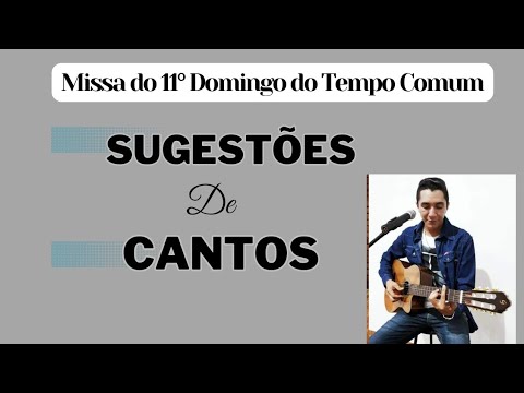 Cantos Para Missa Do 11°Domingo Do Tempo Comum | 18/06/2023 - YouTube