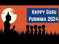 guru purnima date 2024 when is guru purnima 2024 date happy guru purnima 2024