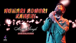 Humari Adhuri Kahani (Lyrics) - Arijit Singh | Dream Lyrics
