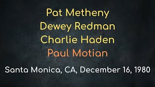 Pat Metheny/Dewey Redman/Charlie Haden/Paul Motian – Santa Monica, California, December 16, 1980