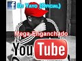 mega enganchado dj yayo varios artistas dj yayo