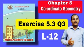 Chap 5 Co-ordinate Geometry ||Ex--5.3 Question 3|| class 10th SSC Geometry||#sscmaths