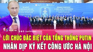 Lời chúc đặc biệt của Tổng thống Putin nhân dịp ký kết Công ước Hà Nội