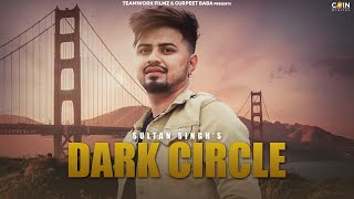 Dark Circle | Full Song | Sultan Singh | Latest Punjabi Songs 2018 | Teamwork Filmz