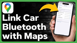 How To Connect Google Maps To Car Bluetooth