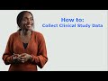 How to: Collect Clinical Study Data