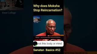 Why Does Moksha Stop Reincarnation #Sanatan Basics 52 #reincarnation