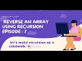 Reverse an Array using Recursion || Recursion Playlist from Basics To Advanced | Coding | Algorithms