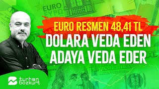 Euro resmen 48,41 TL, dolara veda eden adaya veda eder! | Turhan Bozkurt