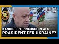 Will Wagner-Chef Prigoschin 2024 Präsident der Ukraine werden?