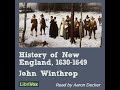 history of new england 1630 1649 by john winthrop read by aaron decker part 1 3 full audio book