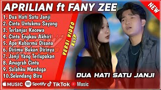 DUA HATI SATU JANJI - APRILIAN FEAT FANY ZEE FULL ALBUM TERBAIK 2024 || LAGU SLOW TERBARU