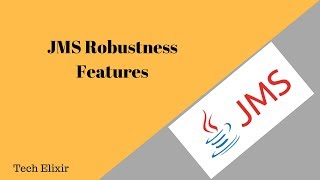 JMS Robustness Features | Tech Elixir
