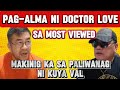 DOCTOR LOVE MAKINIG KA SA MGA SASABIHIN NI KUYA VAL PARA MALIWANAGAN KA