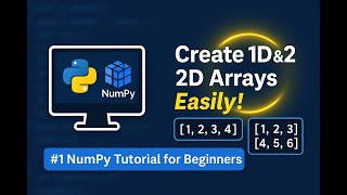 🔥V1-Numpy- Create 1D & 2D Arrays | Python NumPy Tutorial –Beginners Guide with Examples