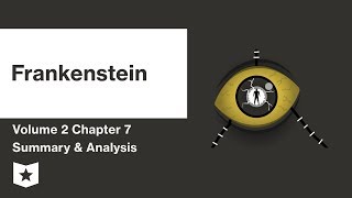 Frankenstein by Mary Shelley | Volume 2: Chapter 7