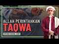 Syeikh Zainul Asri - Perintah Allah Untuk Bertaqwa