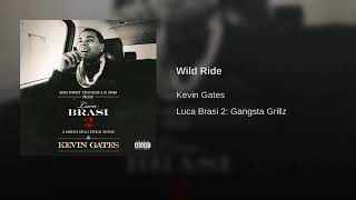 Kevin Gates Wild Ride