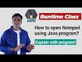 How to open Notepad file using Java | Java program to open Notepad