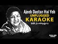 Ajeeb Dastan Hai Yeh | Unplugged Karaoke | Lata Mangeshkar - Full Song Karaoke With Scrolling Lyrics