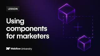 Using Components for Marketers — Webflow tutorial