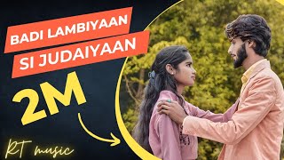 badi lambiyan si judaiyan full video song ! Arijit Singh! Rt music new song 2023