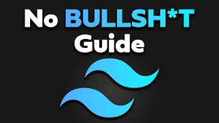 No Bullsh*t Guide to Tailwind CSS