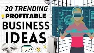 20 Trending and Profitable Business Ideas for 2024