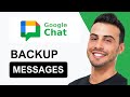 How To Backup Google Chat Messages | Quick Tutorial (2025)