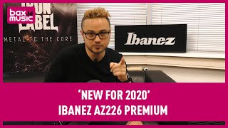 The All New 2020 Ibanez AZ226 Premium | Review