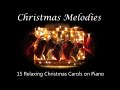 Christmas Melodies - 15 Relaxing Christmas Carols on Piano